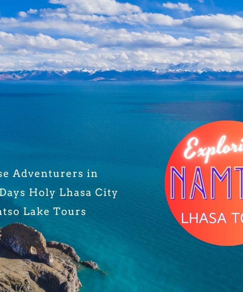 Experience the Essence of Tibet with the Special Namtso Lake Tour