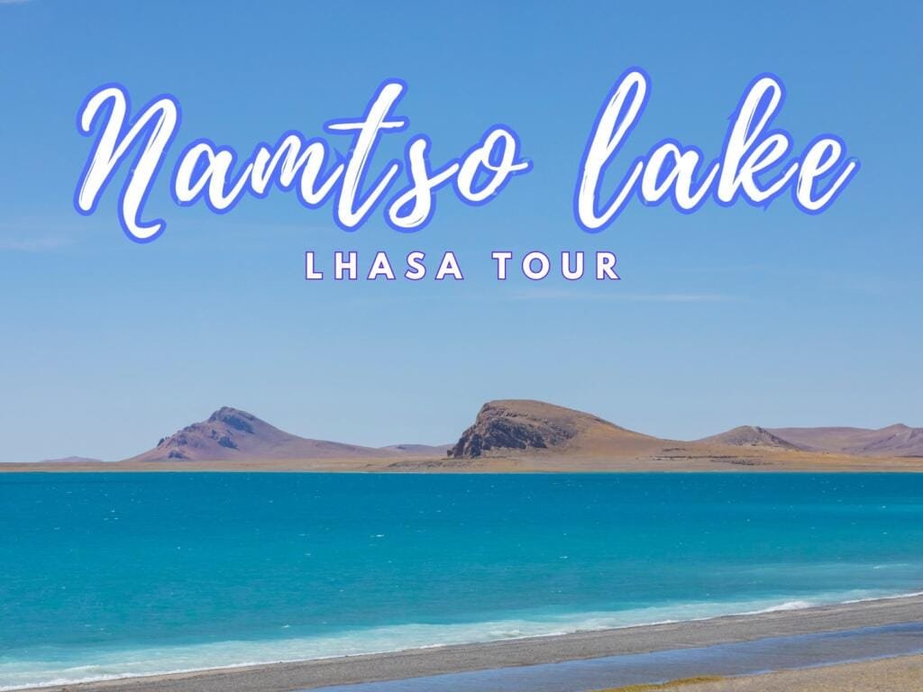 Experience the Ultimate Tibet Adventure: Unveiling Lhasa and the Mystical Namtso Lake