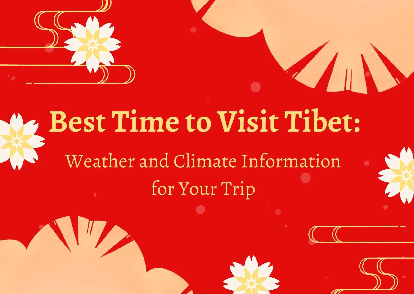 Best Time to Visit Tibet