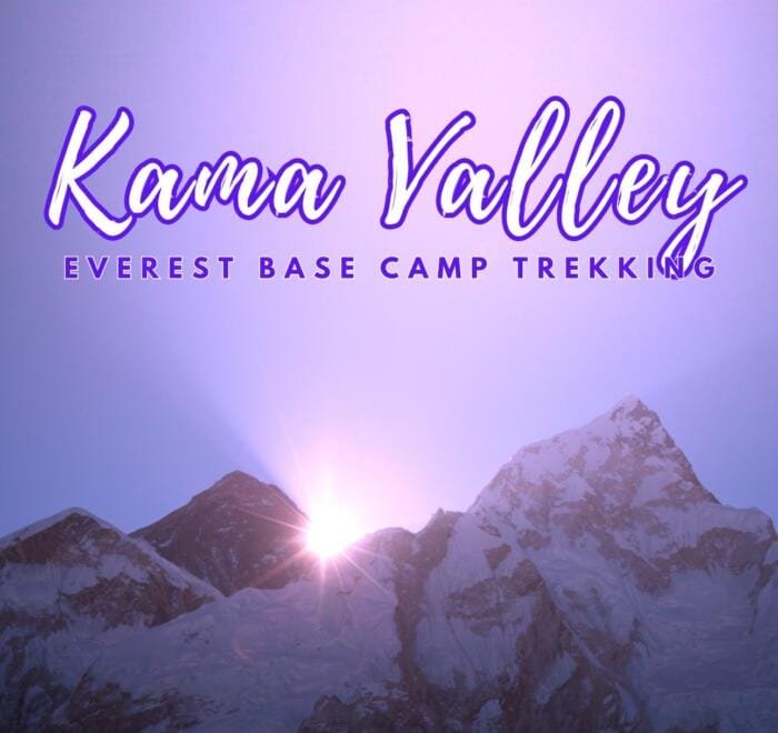 Thrilling Odyssey through Kama Valley to the Hidden Gem of Everest