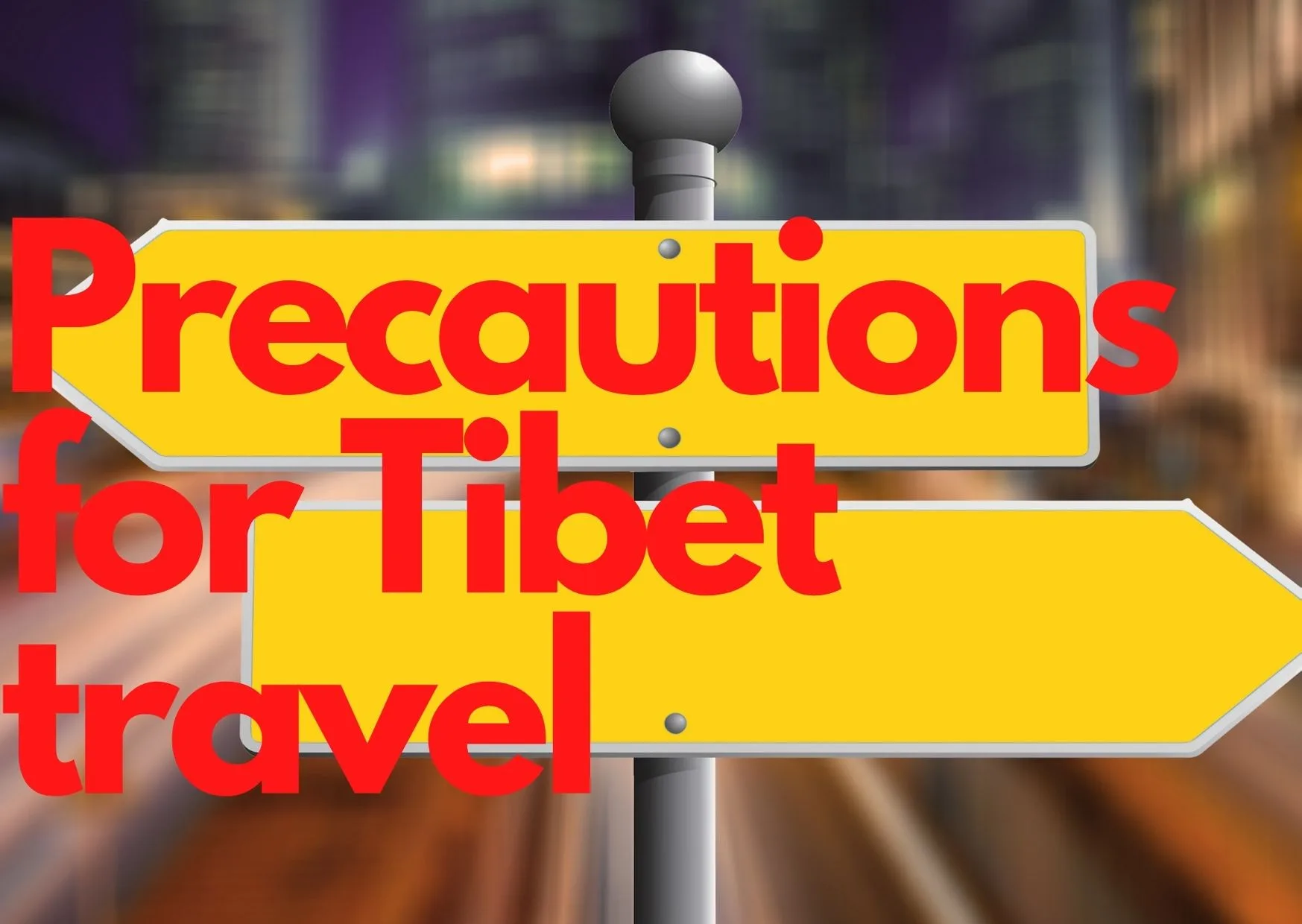 Precautions for Tibet Travel