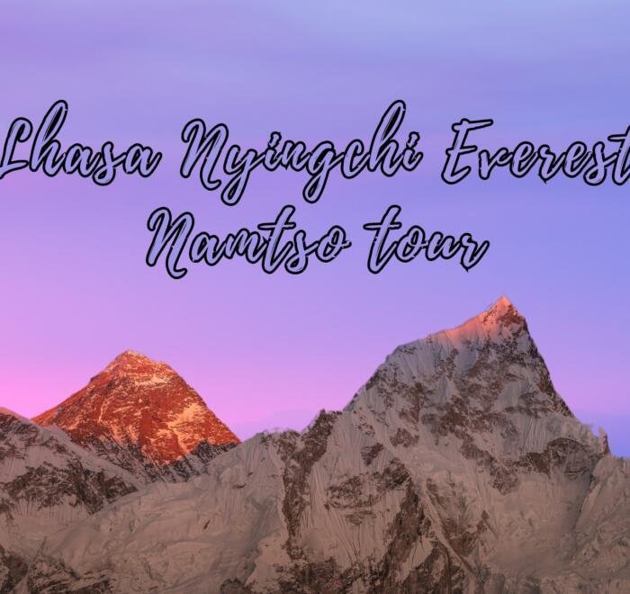 Explore the Captivating Charm of Lhasa, Nyingchi, Namtso and Everest
