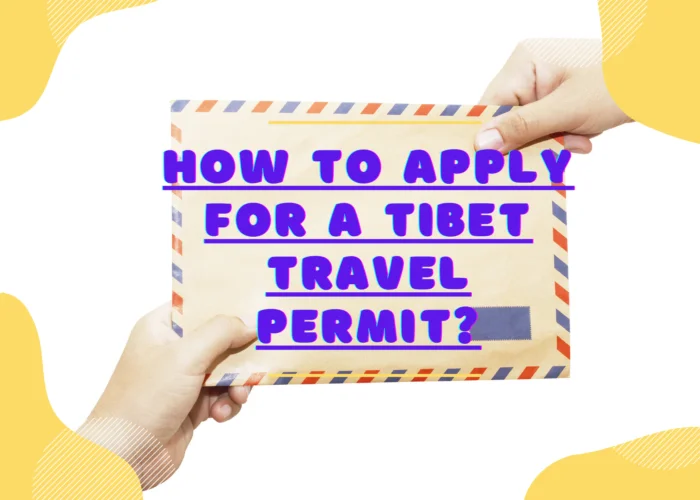 How to apply for a Tibet travel permit