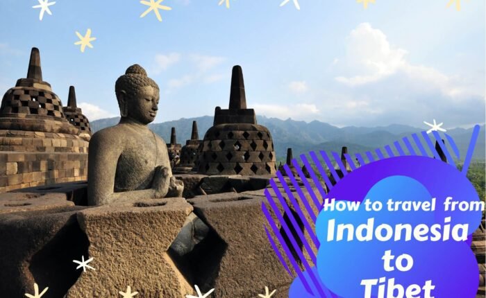 How to travel from Indonesia to Tibet