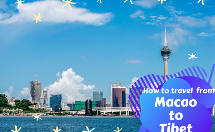 How to travel from Macao to Tibet