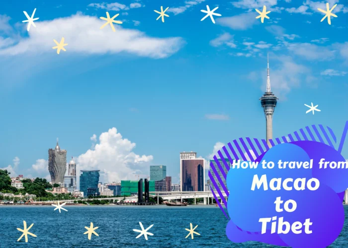 How to travel from Macao to Tibet