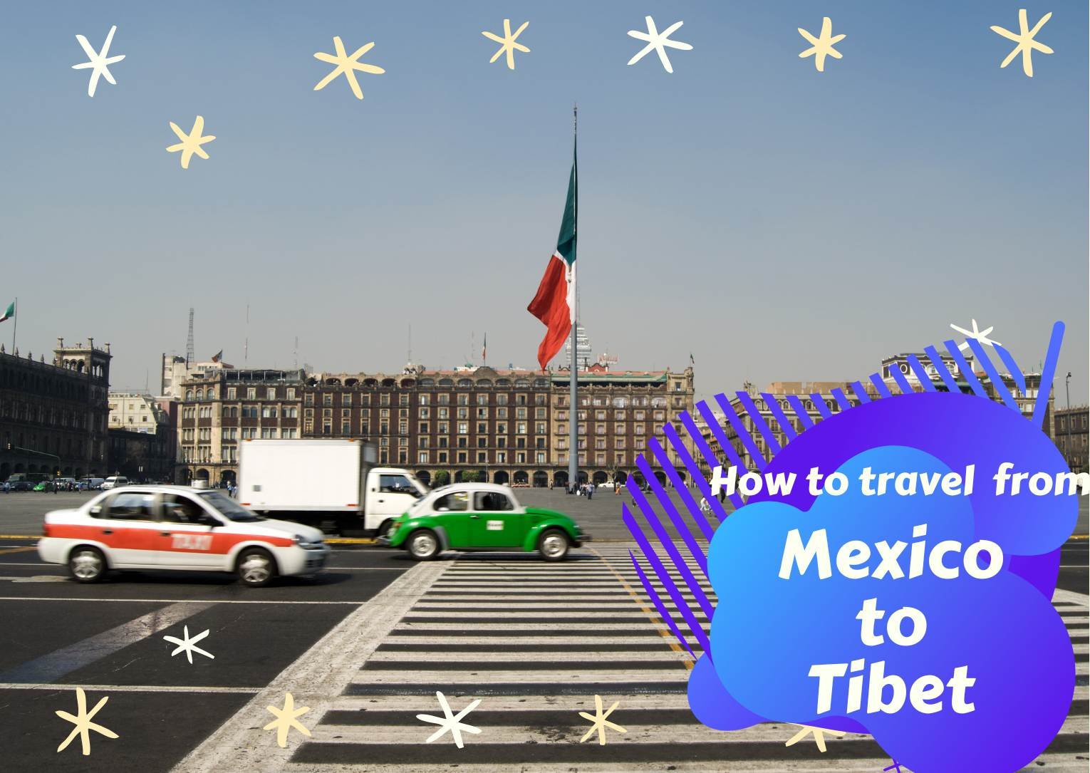 How to travel from Mexico to Tibet