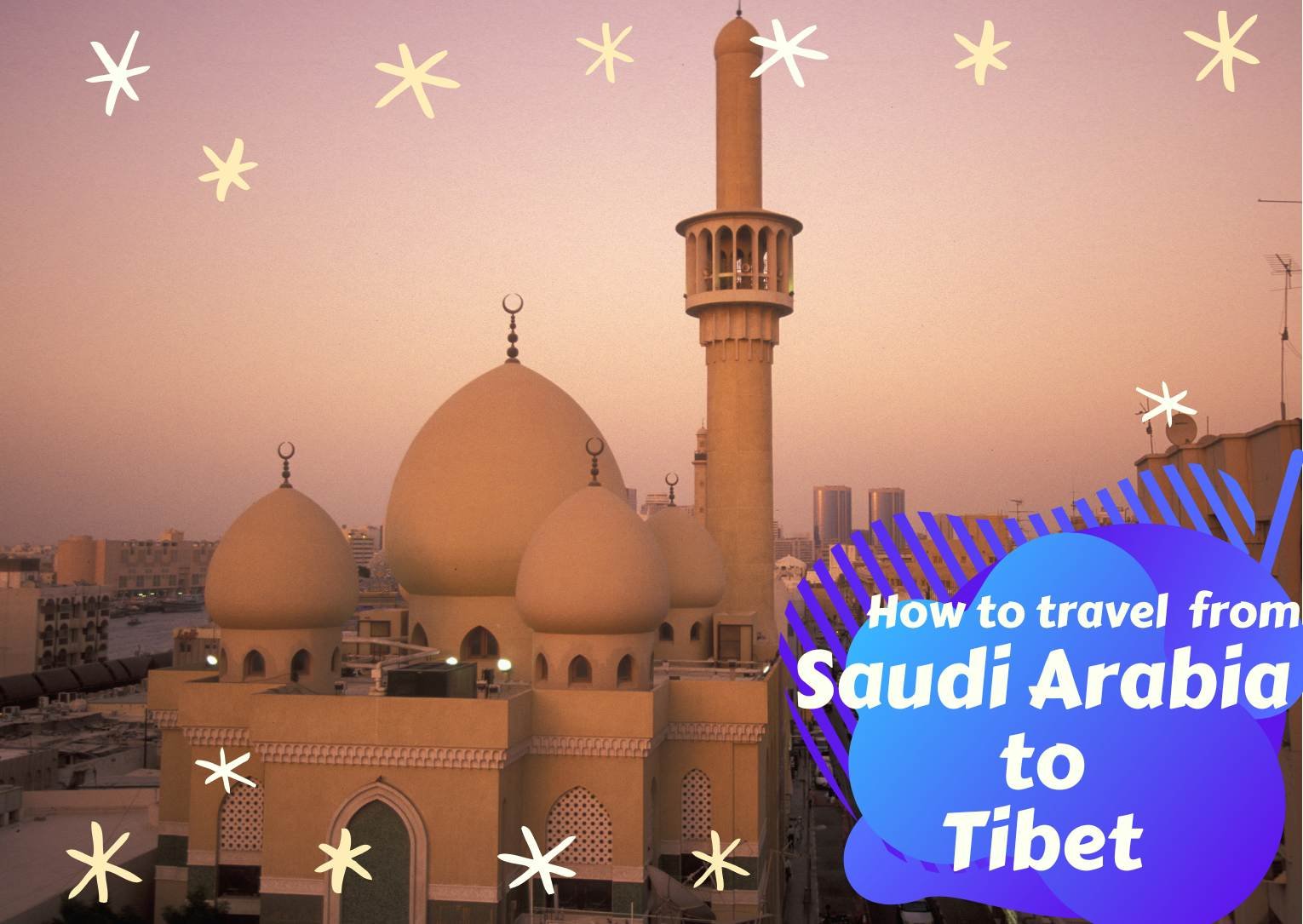 How to travel from Saudi Arabia to Tibet