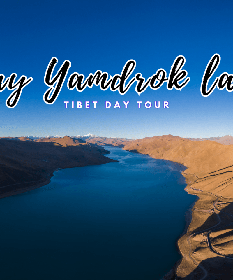 The Serene Blue of Tibet: Discovering Yamdrok Lake’s Magic Tour